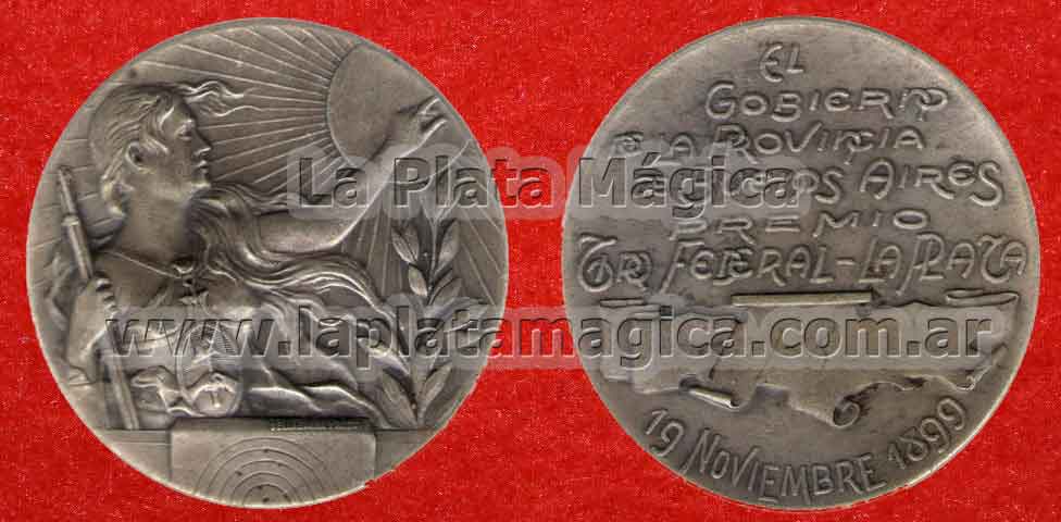 Medalla el Gobierno de la Provincia de Buenos Aires Premio Tiro Federal - La Plata 19 Noviembre 1899.