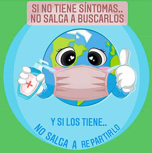 Si no tiene síntomas no salga a buscarlos y si los tiene... no salga a repartirlos.